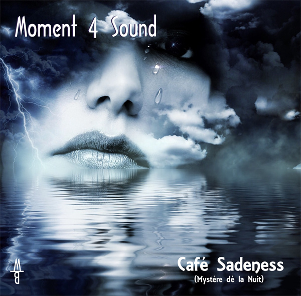 Moment 4 Sound - Cafė Sadness (Mystėre dė la Nuit)