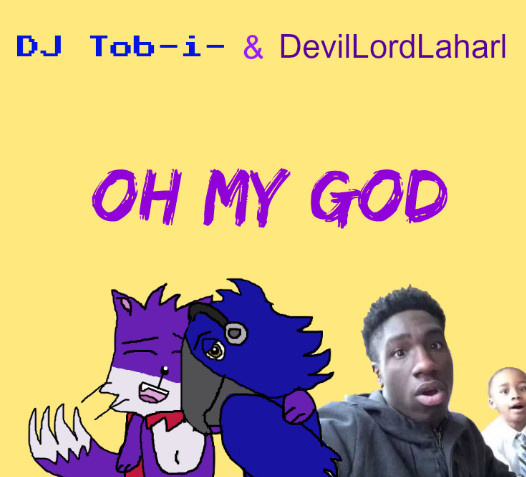 DJ Tob-i- & DevilLordLaharl - Oh My God