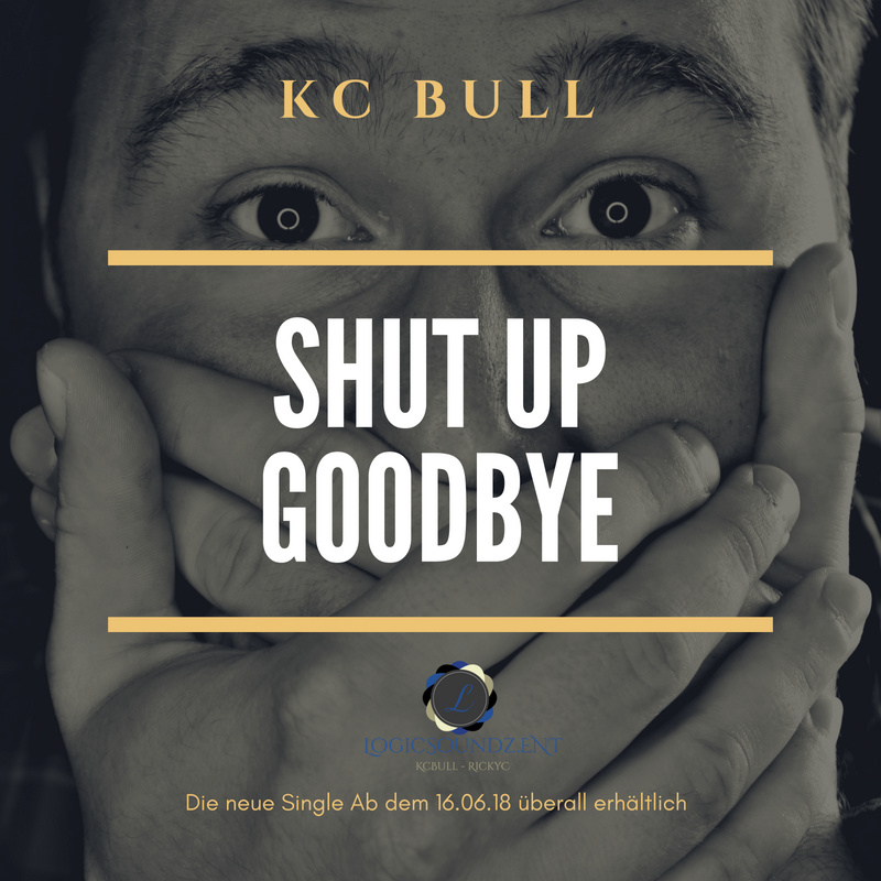 Kc Bull - Shut Up Goodbye