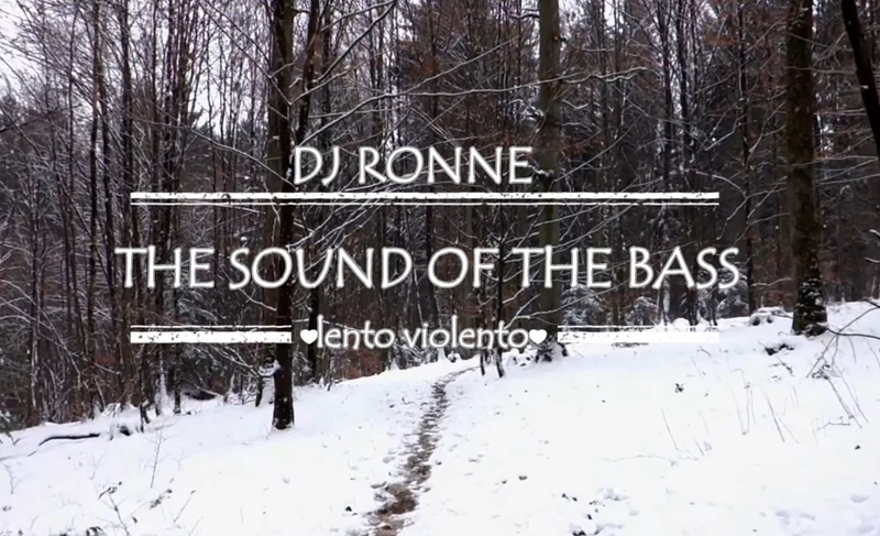 Dj_Ronne - The Sound Of The Bass (lento violento / movimento)