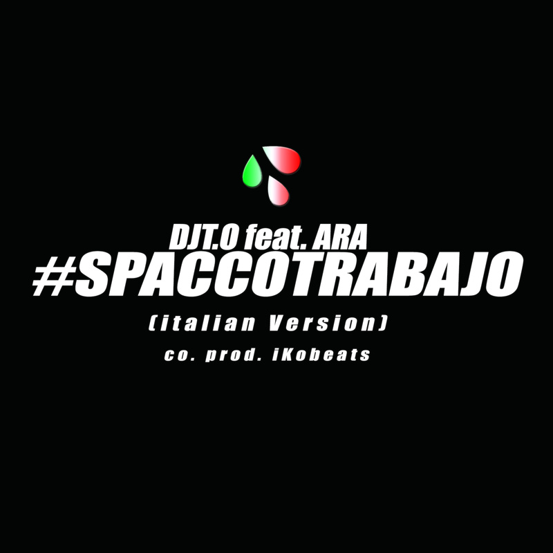 DjT.O ft. ARA - SPACCO TRABAJO