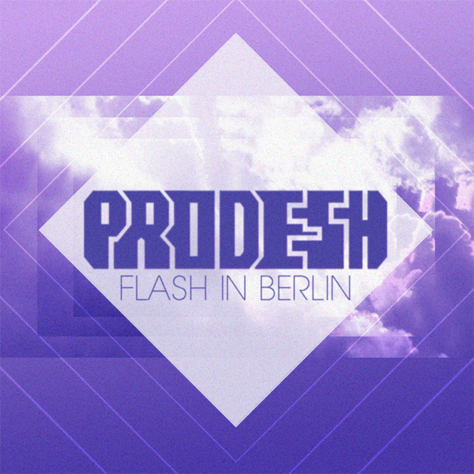 Prodesh - Flash in Berlin