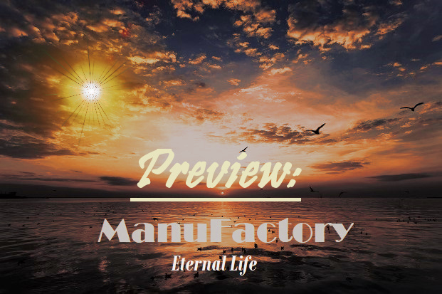 ManuFactory - eternal life (preview)