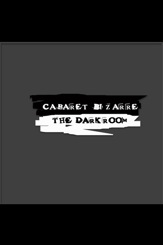 Cabaret Bizarre - The Darkroom