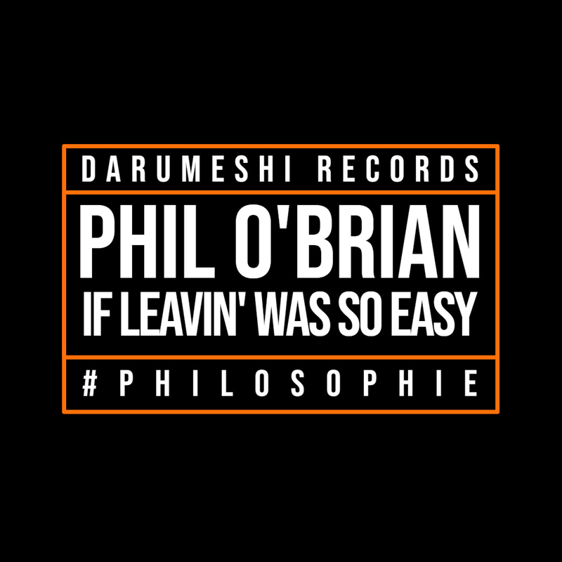 Phil OBrian - If Leavin' Was So Easy