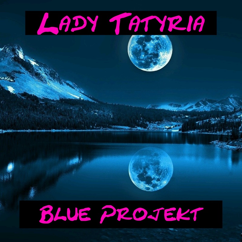 Lady Tatyria - Blue Projekt