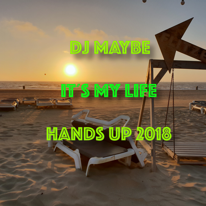 Dj MaYbe - it´s my life