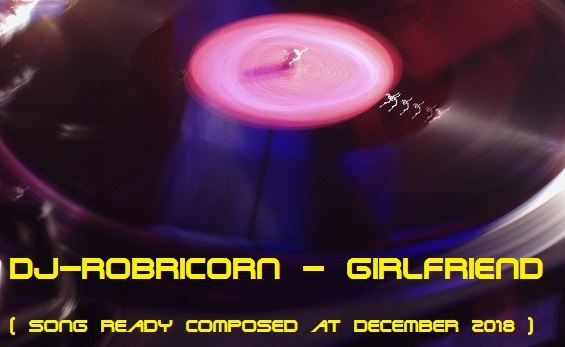 DJ-RobriCorn - Girlfriend