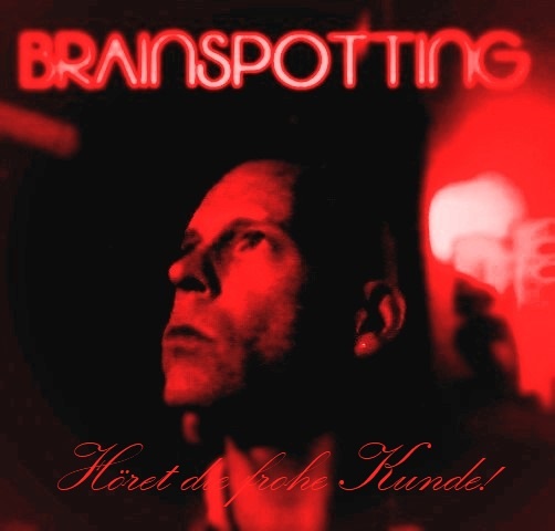 Brainspotting - Höret die frohe Kunde!
