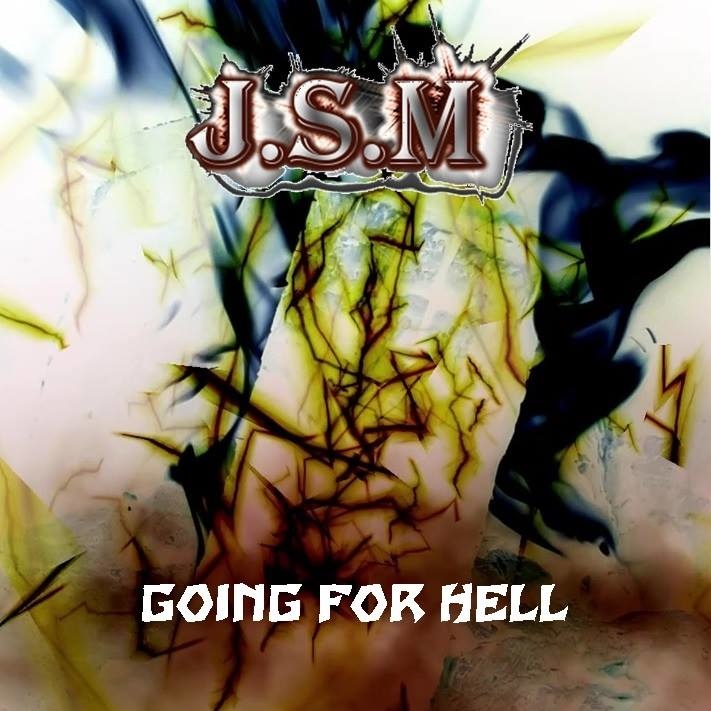 J.S.M - Going For Hell