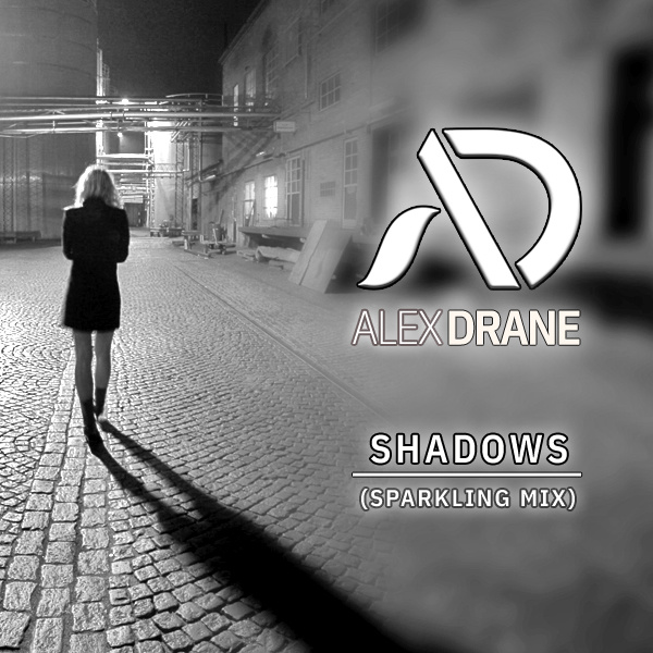 ALΞX DRANΞ - Shadows (Sparkling Mix)