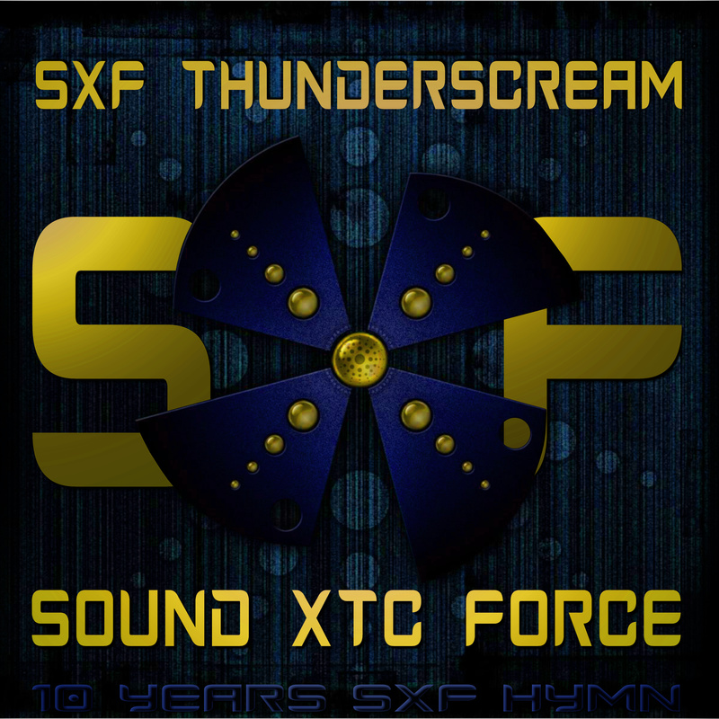 SXF Thunderscream - Sound Xtc Force (10 Years Anniversary Hymn)