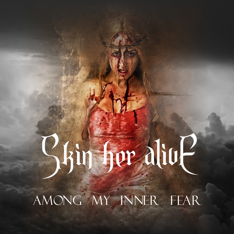 Skin her Alive - Among my inner Fear