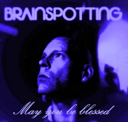 Brainspotting - May you be blessed!