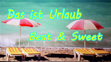 Beat & Sweet - Das ist Urlaub