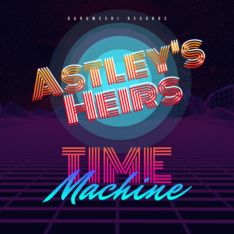 Astleys Heirs - Time Machine
