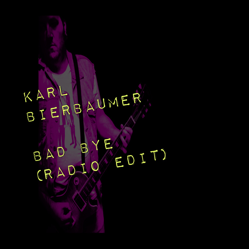 karl.bierbaumer - Bad Bye (Radio Edit)