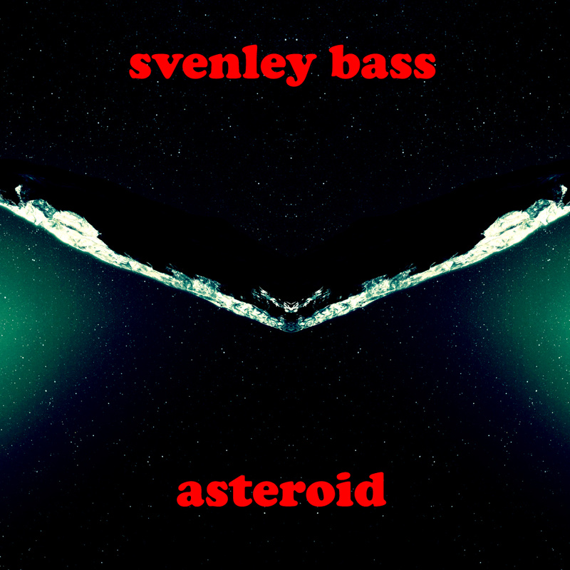 svenley bass - asteroid