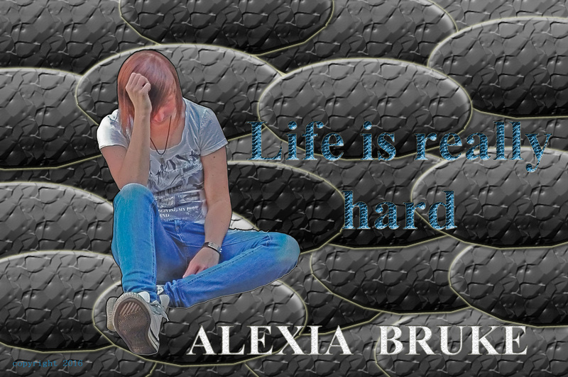 Alexia_Bruke_ - Life is really hard