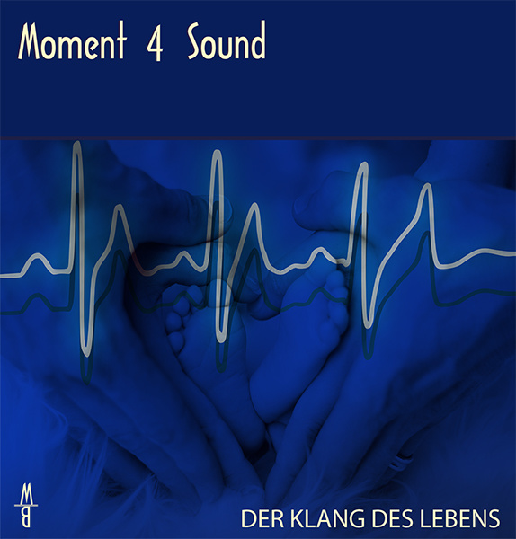 Moment 4 Sound - DER KLANG DES LEBENS