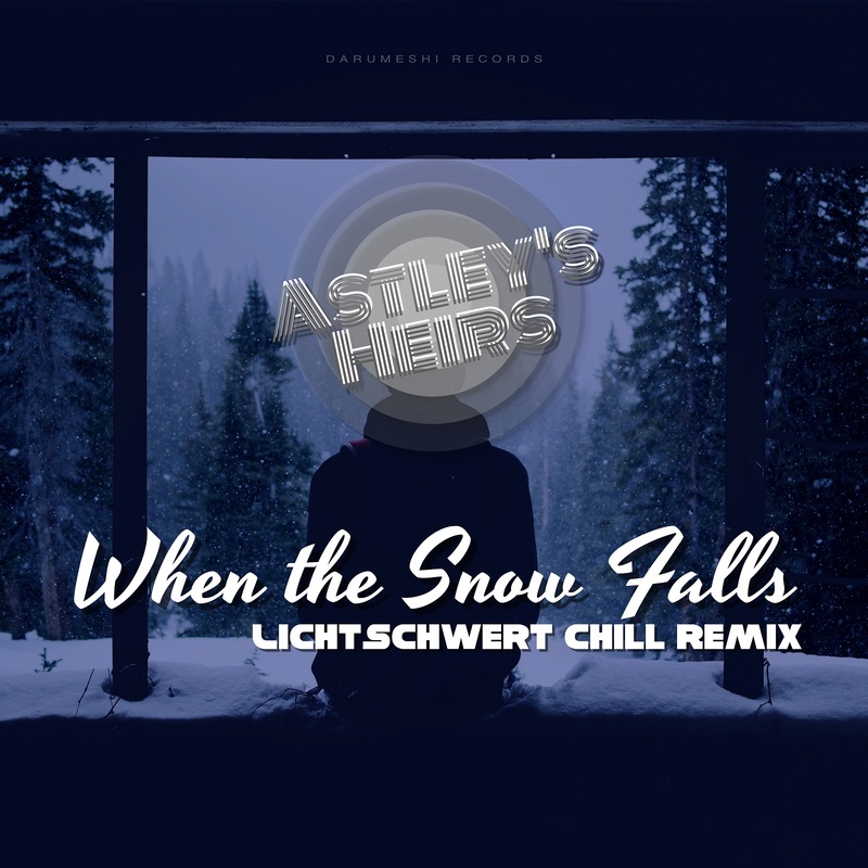 Astley's Heirs - When The Snow Falls (Lichtschwert Chill Remix)