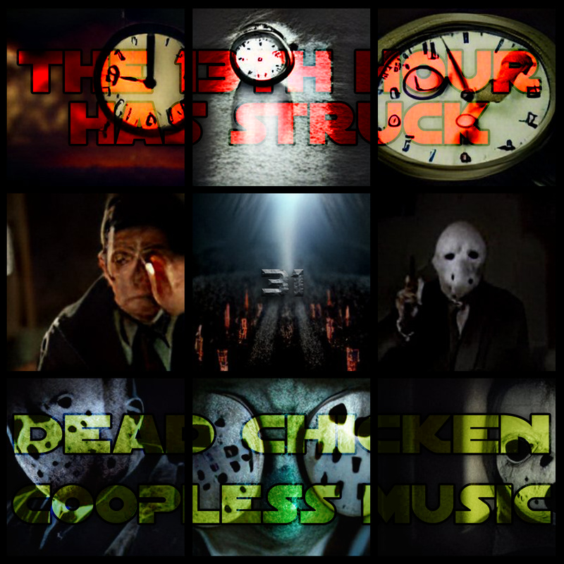 Nr.31 - the 13th hour has struck - DEAD CHICKEN - coopless music