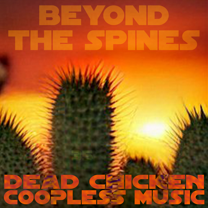 Nr.35 - beyond the spines - DEAD CHICKEN - coopless music