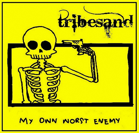 tribesand - my own worst enemy
