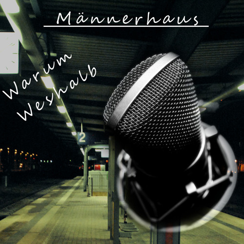 René Niedlich - Männerhaus Warum Weshalb