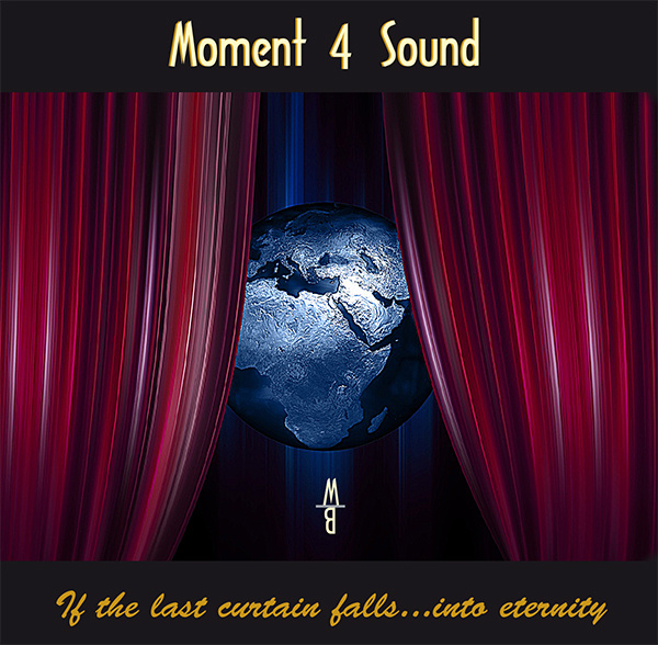 Moment 4 Sound - If the last curtain falls...into eternity (Original Mix)