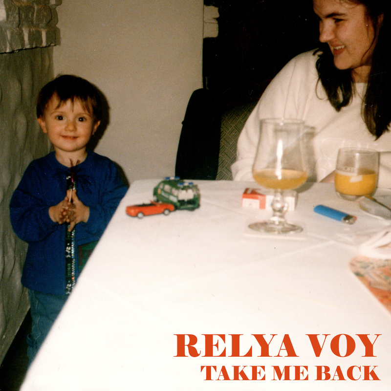 RELYA VOY - Take Me Back
