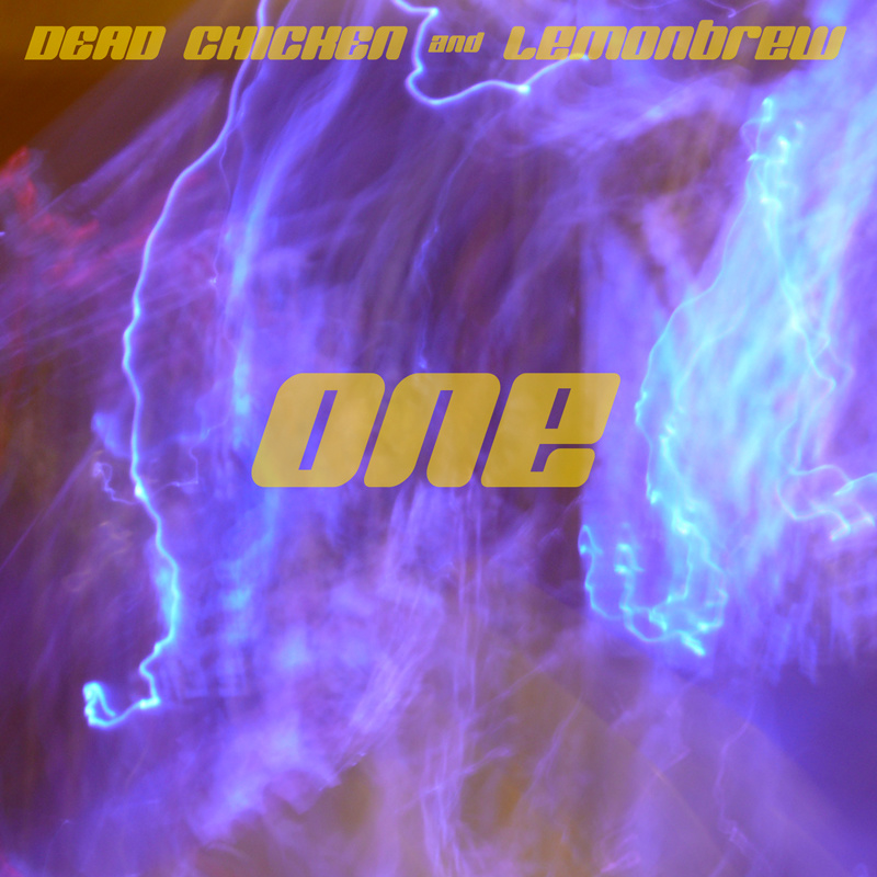 One - DEAD CHICKEN & Lemonbrew