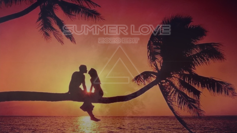 DENIΛ - SUMMER LOVE [2020 EDIT]