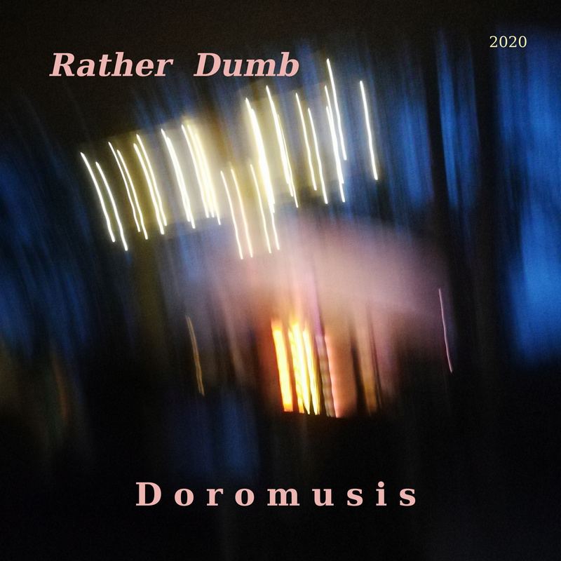 Doromusis - Rather Dumb
