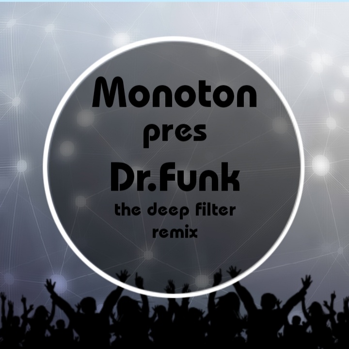 Monoton/Toxic Groove - Dr.Funk/deep Filter Edit