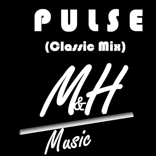 M & H Music - M & H Music - PULSE (Classic Mix)