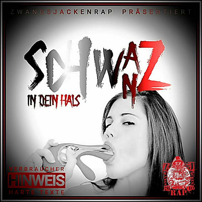 Zwangsjackenrap - Schw@nz in dein Hals
