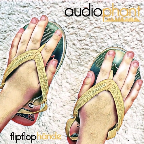 AudioPHANT - Flip Flop Hände feat. DuddnKarl & Papürus