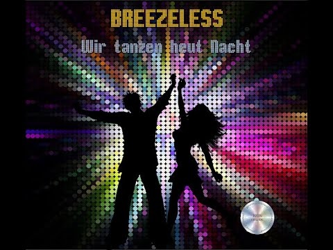 BREEZELESS - Wir tanzen heut Nacht