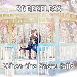 BREEZELESS - When the Snow falls