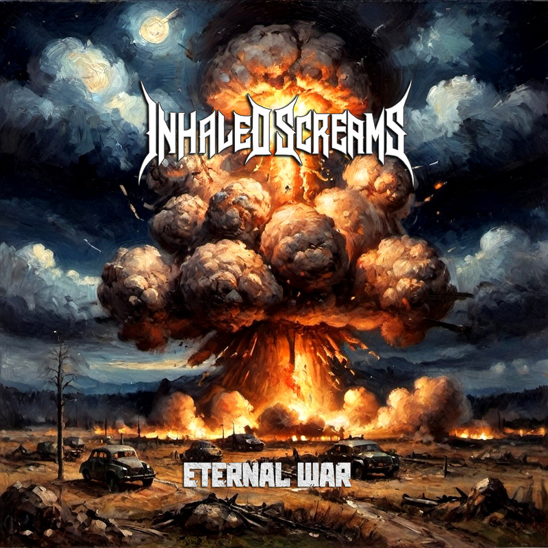Inhaled Screams - Eternal War