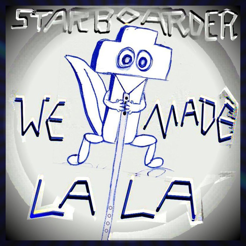 STARBOARDER - We made LaLa