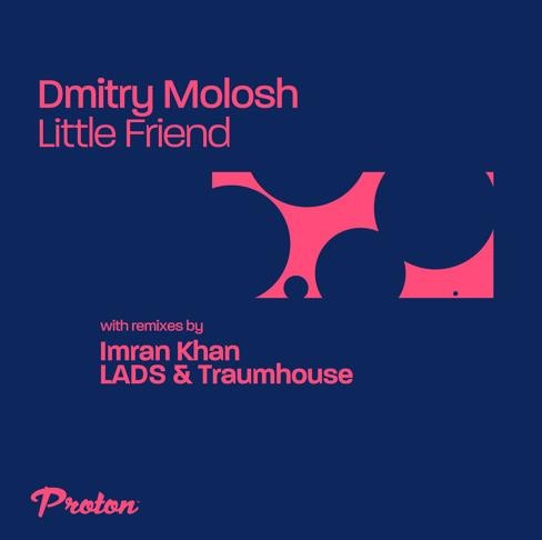 Dmitry Molosh - Little friend (LADS & Traumhouse Rmx)
