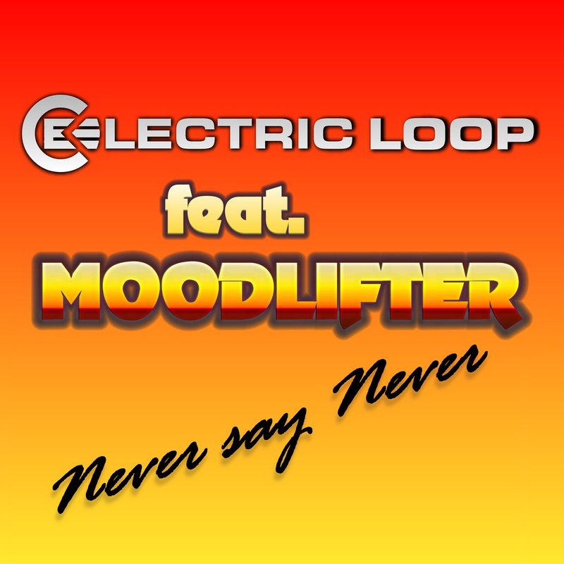 Electric Loop - Never Say Never