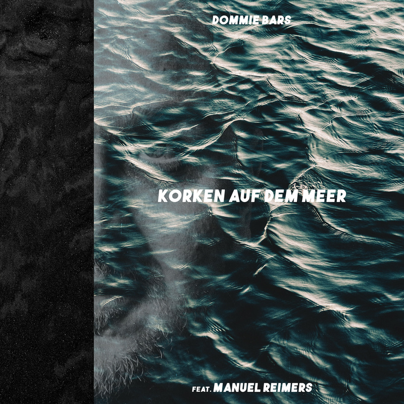 Dommie Bars - Korken auf dem Meer feat. Manuel Reimers