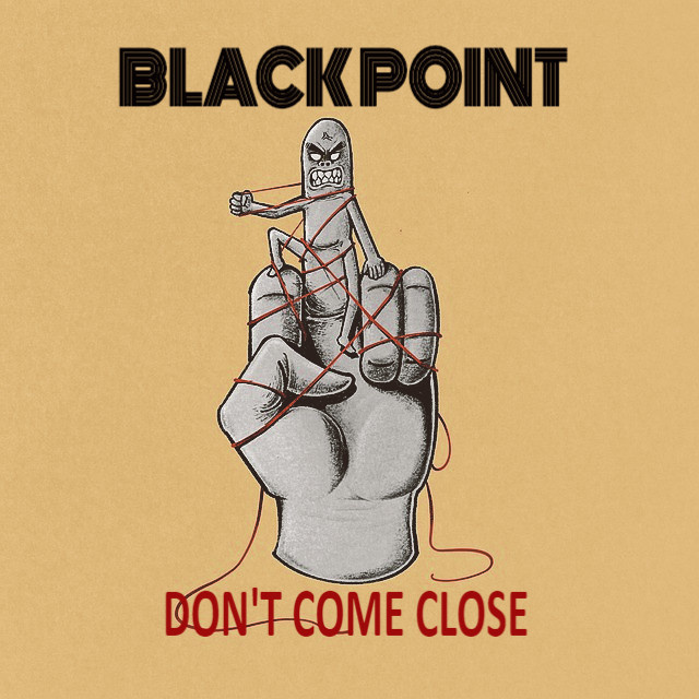 Black Point - DON'T Come Close