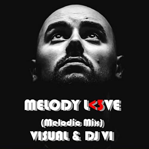 M & H Music - M & H Music - MELODY LOVE (Melodic Mix) - Visual & DJ VI