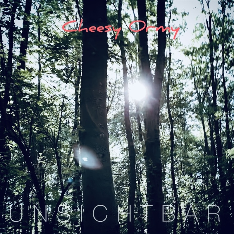 Cheesy Ormy - Unsichtbar