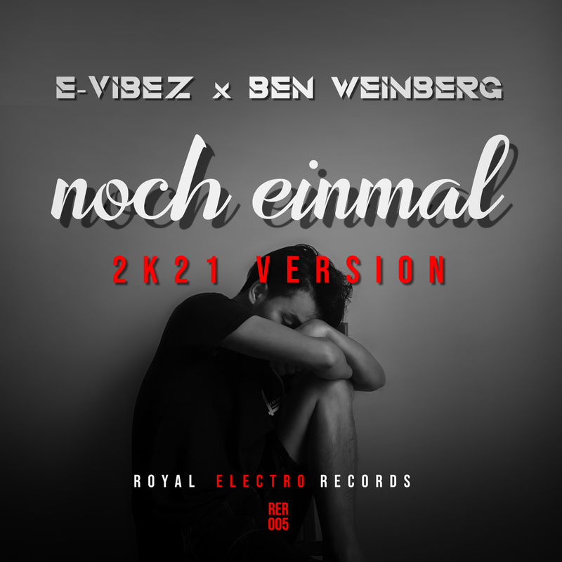 E-Vibez - Noch Einmal (ft. Ben Weinberg) (2k21 Version)