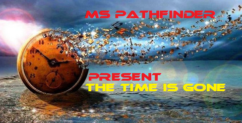 MS Pathfinder - THE TIME IS GONE